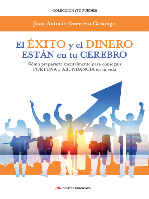 Title details for El Éxito y el Dinero están en tu cerebro by J. A.  Guerrero Cañongo - Available
